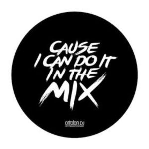 Ortofon MK2 Mix Slipmat “Cause I Can Do it in The Mix”